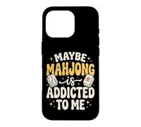 Maybe Mahjong is Addicted to Me Coque pour iPhone 16 Pro