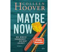 Maybe Now: Geschichten zum Verlieben
