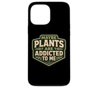 Maybe Plants are Addicted to Me Jardinier Amusant pour Hommes Coque pour iPhone 13 Pro Max