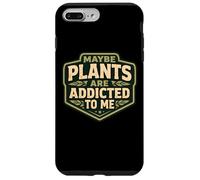 Maybe Plants are Addicted to Me Jardinier Amusant pour Hommes Coque pour iPhone 7 Plus/8 Plus