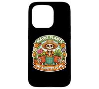 Maybe Plants are Addicted to Me Squelette de Jardinier Amusant Coque pour iPhone 15 Pro