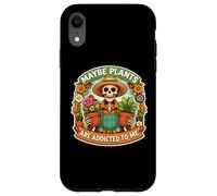 Maybe Plants are Addicted to Me Squelette de Jardinier Amusant Coque pour iPhone XR
