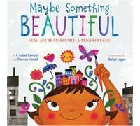 Maybe Something Beautiful by F. Isabel CampoyTheresa Howell Unknown (Auteur)