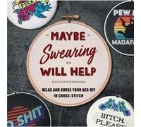 Maybe Swearing Will Help by Weldon Owen Weldon Owen (Auteur)