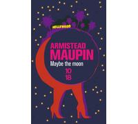 Maybe the Moon - Armistead Maupin - 10/18 - Poche - Roman