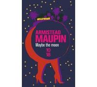 Maybe the Moon Armistead Maupin (Auteur), François Rosso (Traduction)