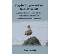 Maybe They're Not So Bad After All - Another Look At Some Of The Less Popular Animals In Newfoundland & Labrador