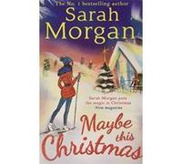 Maybe This Christmas (Snow Crystal trilogy, Book 3) Morgan, Sarah (Auteur)