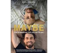 Maybe This Is Happening For You, Not To You: How To Radically Reframe Life's Toughest Challenges Into Your Greatest Gifts Paperback Book By Axel Schura