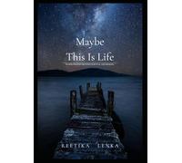 Maybe This Is Life: reflections on suffering, healing, and being human