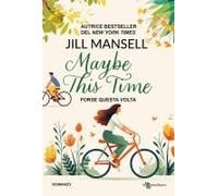 Maybe This Time. Forse Questa Volta