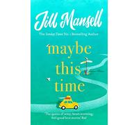 Maybe This Time: The heart-warming new novel of love and friendship from the bestselling author