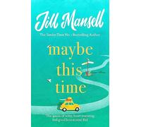 Maybe This Time: The heart-warming new novel of love and friendship from the bestselling author