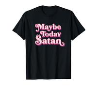 Maybe Today Satan Funny Devil Sarcasm Quote Retro T-Shirt