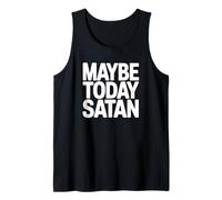 Maybe Today Satan - Humour Noir drôle Gothique Débardeur