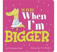Maybe When Im Bigger by Christianne Acquisitions Editor Jones Christianne Acquisitions Editor Jones (Auteur)