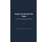 Maybe You Needed This Today: Words for the Tired Mind and Healing Heart