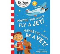 Maybe You Should Fly A Jet Maybe You Should Be A Vet - Dr. Seuss - HarperCollins Publishers - Livre en Anglais - Paperback Dr. SeussDr. Seuss (Auteur)