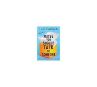 Maybe You Should Talk to Someone : A Therapist, HER Therapist, and Our Lives Revealed – Harper