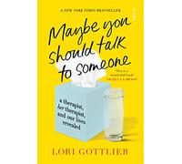 Maybe You Should Talk to Someone: the heartfelt, funny memoir by a New York Times bestselling therapist
