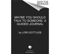 Maybe You Should Talk to Someone The Journal - Lori Gottlieb - HarperCollins - Livre en Anglais - Hardback Lori GottliebLori Gottlieb (Auteur)