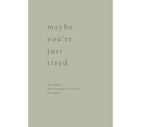 Maybe You're Just Tired: for minds that learned to survive on empty.