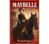 MAYBELLE: The Bandit Queen