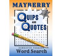 Mayberry Quips And Quotes: Large Print Word Search Puzzles Featuring Homespun Phrases From The Andy Griffith Show