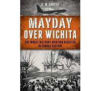 Mayday Over Wichita: The Worst Military Aviation Disaster In Kansas History