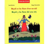 Mayeli et les fleurs d'arc-en-ciel Mayeli y las flores del arco iris - À partir de 6 ans - Mayeli y las flores del arco iris - Maguy Bussonnière - L'harmattan - broché - Livre