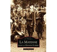Mayenne dans la Grande Guerre (La)