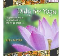Mayer Alex - Didg for Yoga Didgeridoo Music for Meditation