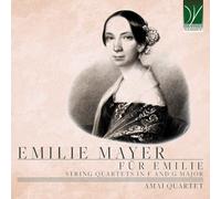 Mayer, Emilie : Für Emilie - Quatuors À Cordes en Fa Maj et Sol Maj
