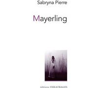Mayerling suivi de Ambrosia Sosostris Sabryna Pierre (Auteur)