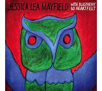 Mayfield,Jessica Lea - with Blasphemy So Heartfelt [Import]