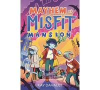 Mayhem at Misfit Mansion - Kay Davault - Atheneum Books for Young Readers - ebook (ePub) - Livre