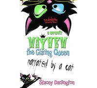 Mayhem the Glaring Queen: a memoir of amusing musings chronicled by a cat