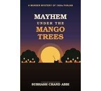 Mayhem Under The Mango Trees