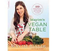 Mayim's Vegan Table: More than 100 Great-Tasting and Healthy Recipes from My Family to Yours