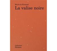 Maylis de Kerangal La valise noire