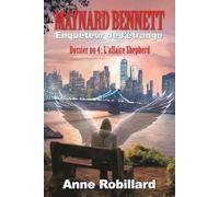 Maynard Bennett, enquêteur de l'étrange: Dossier no 4 : L'affaire Shepherd