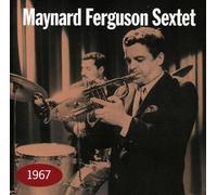 Ferguson, Maynard -Sextet - 1967 [Import]