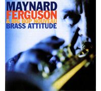 Ferguson, Maynard - Brass Attitude