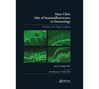Mayo Clinic Atlas of Immunofluorescence in Dermatology: Patterns and Target Antigens
