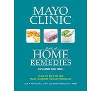 Mayo Clinic Book Of Home Remedies second Edition by Cindy A. KermottMartha P. Millman Cindy A. Kermott Martha P. Millman (Auteur)