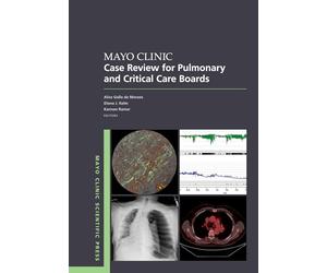 Mayo Clinic Case Review for Pulmonary and Critical Care Boards