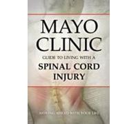 Mayo Clinic Guide To Living With A Spinal Cord Injury