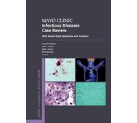 Mayo Clinic – Revue de cas en maladies infectieuses : questions et réponses de type examen