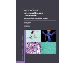 Mayo Clinic Infectious Disease Case Review: With Board-Style Questions and Answers