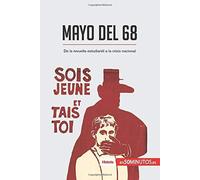 Mayo Del 68:De La Revuelta Estudiantil A La Crisis Nacional